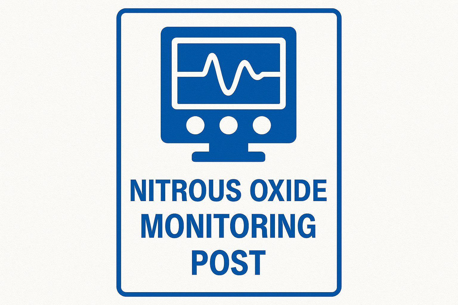 Nitrous oxide monitoring post sign with blue medical monitor icon and bold text for dental or medical safety.